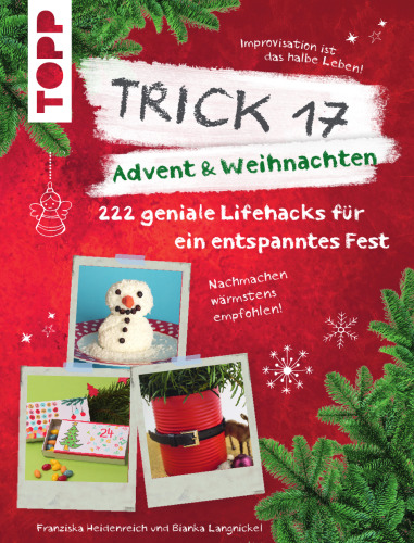 Advent & Weihnachten : 222 geniale Lifehacks für den Advent und ein entspanntes Fest
