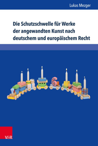 Die Schutzschwelle für Werke der angewandten Kunst nach deutschem und europäischem Recht