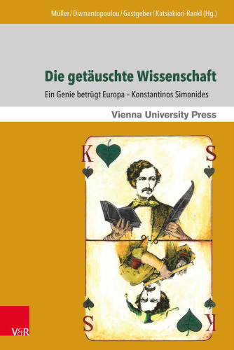 Die getäuschte Wissenschaft: Ein Genie betrügt Europa – Konstantinos Simonides