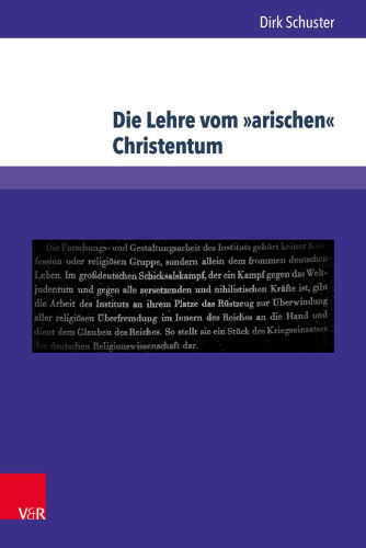 Die Lehre vom »arischen« Christentum: Das wissenschaftliche Selbstverständnis im Eisenacher »Entjudungsinstitut«