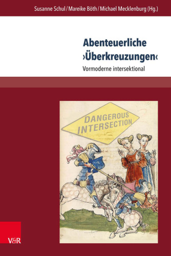 Abenteuerliche ›Überkreuzungen‹: Vormoderne intersektional