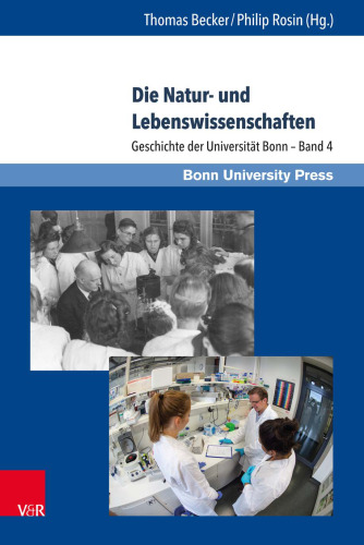 Die Natur- und Lebenswissenschaften: Geschichte der Universität Bonn – Band 4