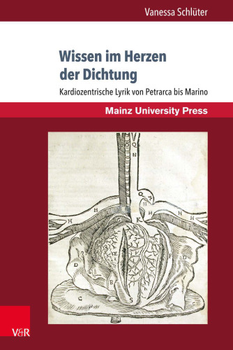 Wissen im Herzen der Dichtung: Kardiozentrische Lyrik von Petrarca bis Marino