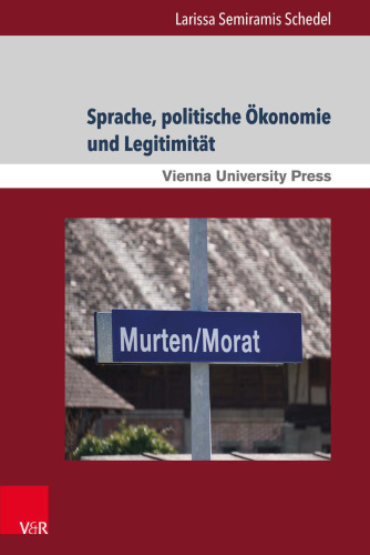 Sprache, politische Ökonomie und Legitimität: Vermarktung, Management und Inszenierung von Zweisprachigkeit in der Tourismusindustrie an der deutsch-französischen Sprachgrenze in der Schweiz