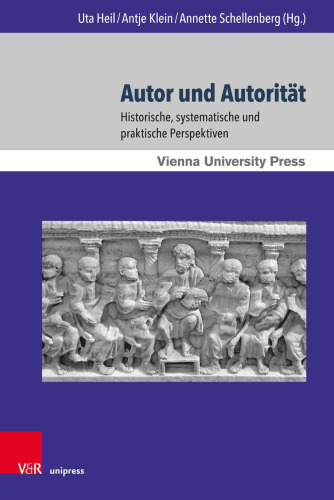 Autor und Autorität: Historische, systematische und praktische Perspektiven