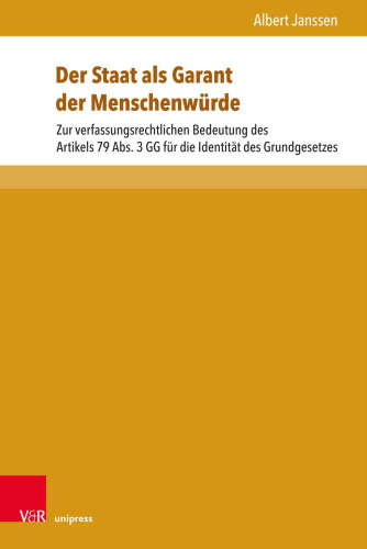 Der Staat als Garant der Menschenwürde: Zur verfassungsrechtlichen Bedeutung des Artikels 79 Abs. 3 GG für die Identität des Grundgesetzes