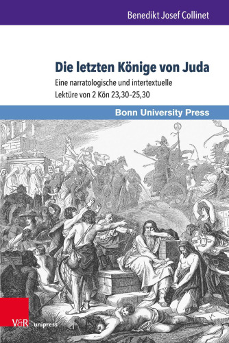 Die letzten Könige von Juda: Eine narratologische und intertextuelle Lektüre von 2 Kön 23,30–25,30