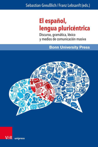 El español, lengua pluricéntrica: Discurso, gramática, léxico y medios de comunicación masiva