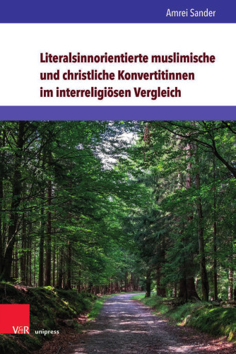Literalsinnorientierte muslimische und christliche Konvertitinnen im interreligiösen Vergleich