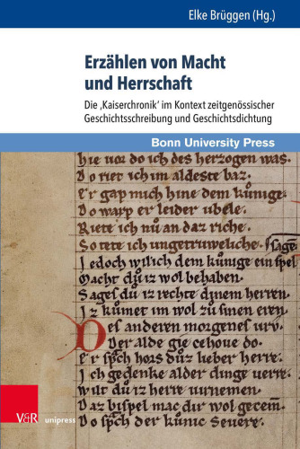 Erzählen von Macht und Herrschaft: Die ‚Kaiserchronik‘ im Kontext zeitgenössischer Geschichtsschreibung und Geschichtsdichtung