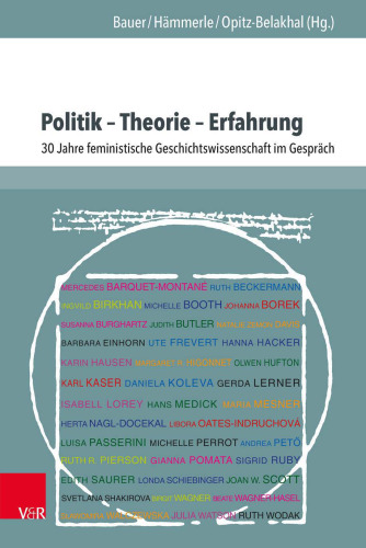 Politik – Theorie – Erfahrung: 30 Jahre feministische Geschichtswissenschaft im Gespräch