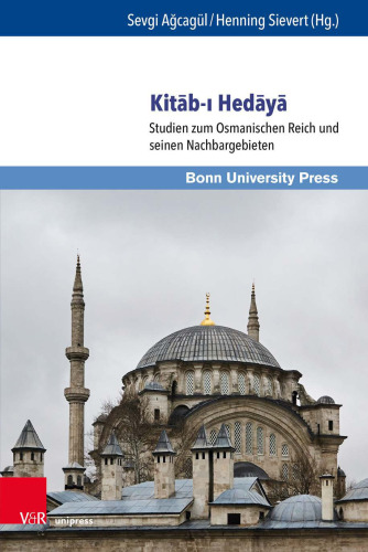 Kitāb-ı Hedāyā: Studien zum Osmanischen Reich und seinen Nachbargebieten