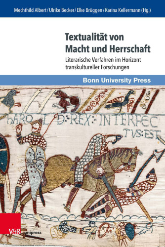 Textualität von Macht und Herrschaft: Literarische Verfahren im Horizont transkultureller Forschungen
