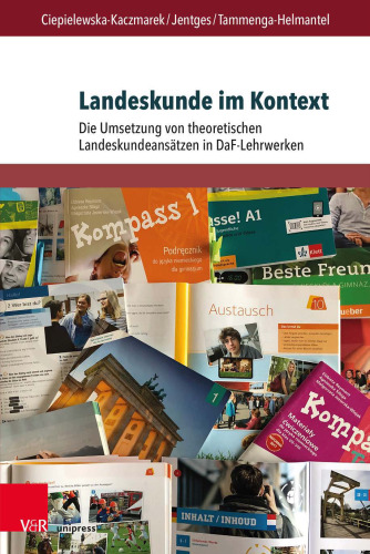 Landeskunde im Kontext: Die Umsetzung von theoretischen Landeskundeansätzen in DaF-Lehrwerken