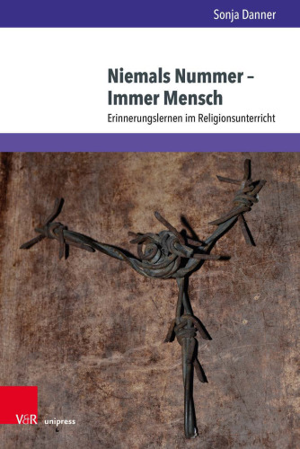 Niemals Nummer – Immer Mensch: Erinnerungslernen im Religionsunterricht