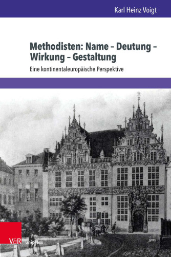 Methodisten: Name – Deutung – Wirkung – Gestaltung: Eine kontinentaleuropäische Perspektive