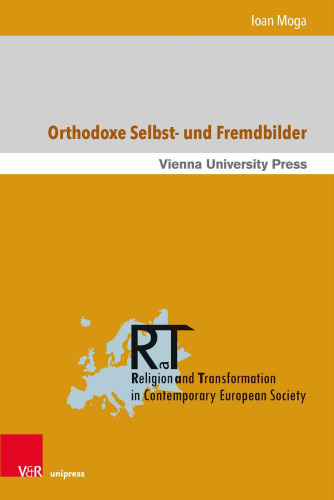 Orthodoxe Selbst- und Fremdbilder: Identitätsdiskurse der rumänischen orthodoxen Theologie im Verhältnis zur Römisch-Katholischen Kirche in der Zeit von 1875 bis 1989