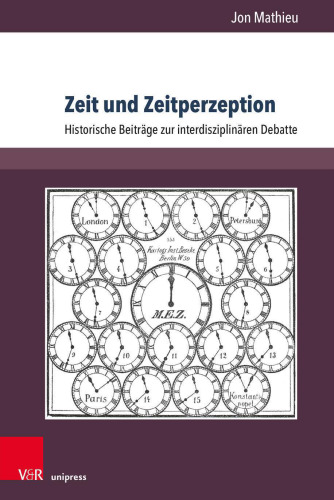 Zeit und Zeitperzeption: Historische Beiträge zur interdisziplinären Debatte