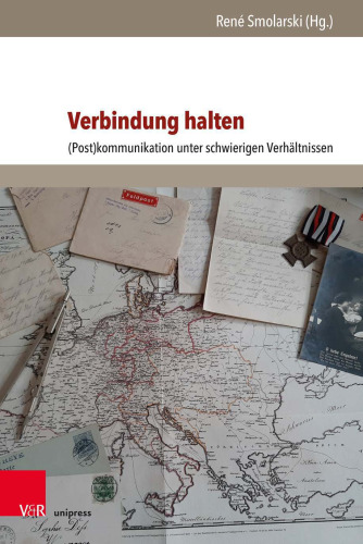 Verbindung halten: (Post)kommunikation unter schwierigen Verhältnissen