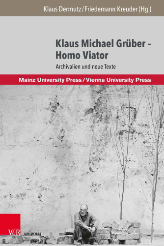 Klaus Michael Grüber – Homo Viator: Archivalien und neue Texte