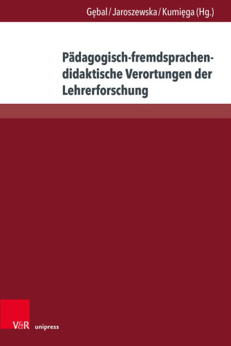 Pädagogisch-fremdsprachendidaktische Verortungen der Lehrerforschung: Konzepte, Herausforderungen, Perspektiven