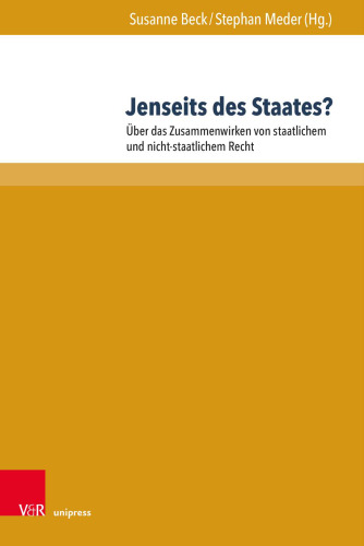 Jenseits des Staates?: Über das Zusammenwirken von staatlichem und nicht-staatlichem Recht