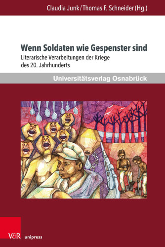 Wenn Soldaten wie Gespenster sind: Literarische Verarbeitungen der Kriege des 20. Jahrhunderts