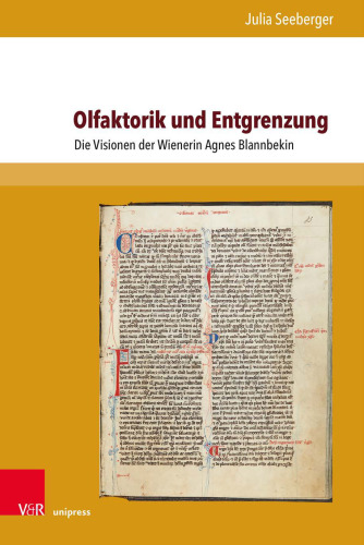 Olfaktorik und Entgrenzung: Die Visionen der Wienerin Agnes Blannbekin