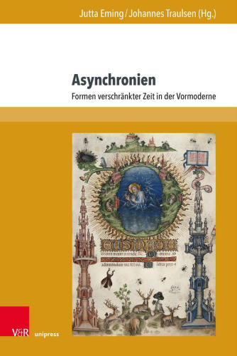 Asynchronien: Formen verschränkter Zeit in der Vormoderne