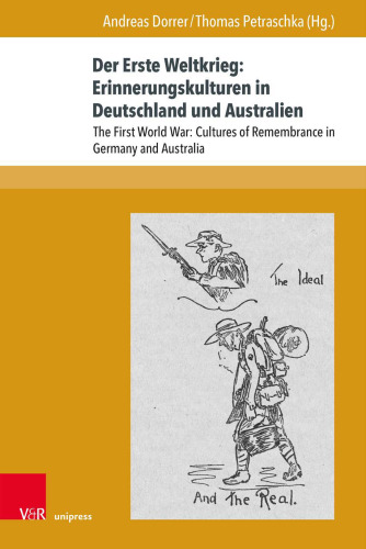 Der Erste Weltkrieg: Erinnerungskulturen in Deutschland und Australien: The First World War: Cultures of Remembrance in Germany and Australia