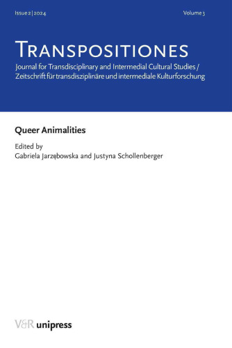 TRANSPOSITIONES 2024 Vol. 3, Issue 2: Queer Animalities: Journal for Transdisciplinary and Intermedial Cultural Studies / Zeitschrift für transdisziplinäre und intermediale Kulturforschung