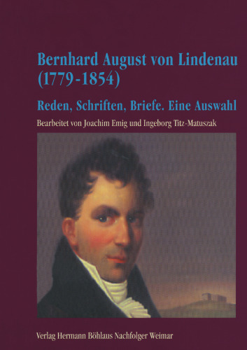Bernhard August von Lindenau (1779–1854): Reden, Schriften, Briefe. Eine Auswahl
