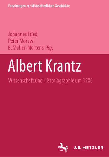 Albert Krantz: Wissenschaft und Historiographie um 1500