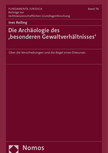 Die Archäologie des ‚besonderen Gewaltverhältnisses‘