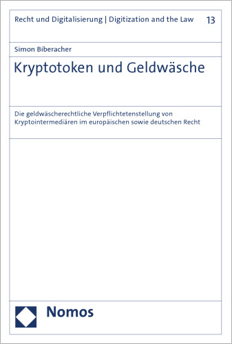 Kryptotoken und Geldwäsche : Die geldwäscherechtliche Verpflichtetenstellung von Kryptointermediären im europäischen sowie deutschen Recht