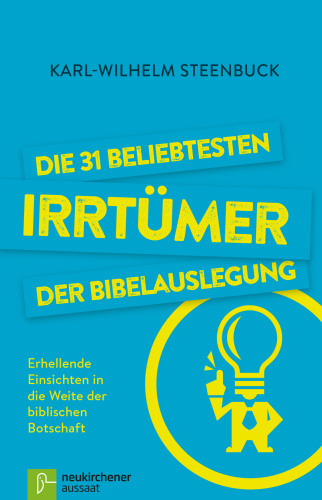 Die 31 beliebtesten Irrtmer der Bibelauslegung