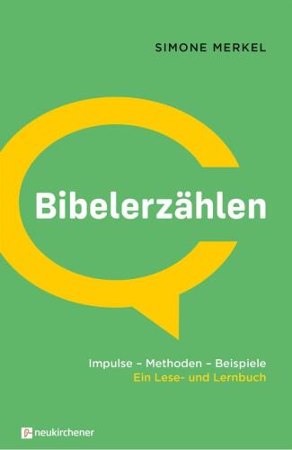 Bibelerzählen: Impulse - Methoden - Beispiele. Ein Lese- und Lernbuch