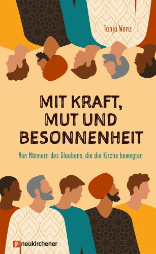 Mit Kraft, Mut und Besonnenheit