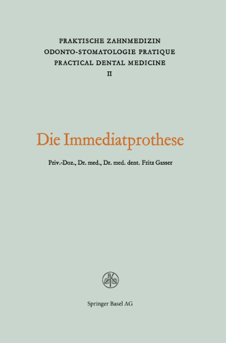 Die Immediatprothese: Theoretische und praktische Betrachtungen Praktisches Vorgehen