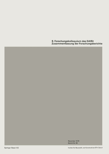 9. Forschungskolloquiums des Deutschen Ausschusses für Stahlbeton (DAfSt): Zusammenfassung der Forschungsberichte