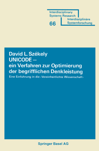 UNICODE — ein Verfahren zur Optimierung der begrifflichen Denkleistung: Eine Einführung in die <Vereinheitlichte Wissenschaft>