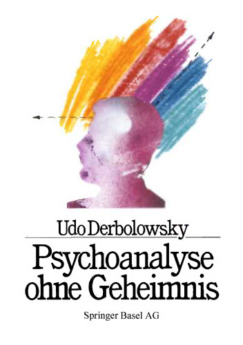 Psychoanalyse ohne Geheimnis: Grundregeln und Heilungsschritte am Beispiel von AGMAP