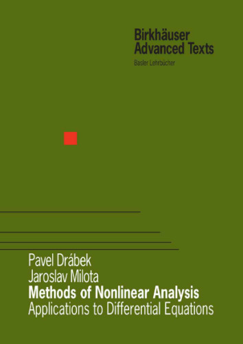 Methods of Nonlinear Analysis: Applications to Differential Equations (Birkhauser Advanced Texts Basler Lehrbucher)
