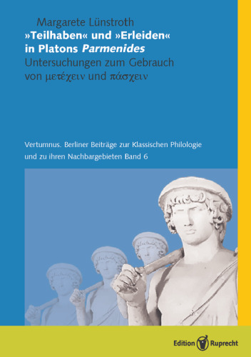 Teilhaben und ''Erleiden'' in Platons Parmenides': Untersuchungen zum Gebrauch von METECHEIN und PASCHEIN'
