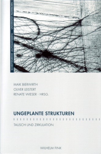 Ungeplante Strukturen : Tausch und Zirkulation
