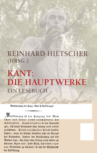 Kant: Die Hauptwerke. Ein Lesebuch
