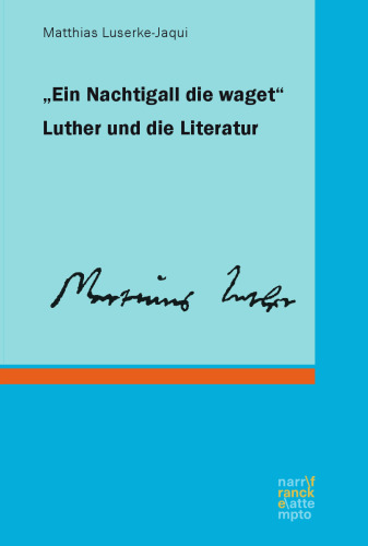 "Ein Nachtigall die waget": Luther und die Literatur
