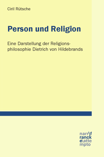 Person und Religion: Eine Darstellung der Religionsphilosophie Dietrich von Hildebrands