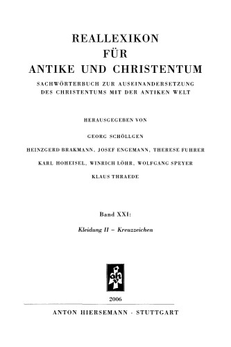 Reallexikon für Antike und Christentum: Sachwörterbuch zur Auseinandersetzung des Christentums mit der antiken Welt. Lieferung 168/169 Krankenöl-Kreuzzeichen (mit Titelbogen und Register zu Band XXI)