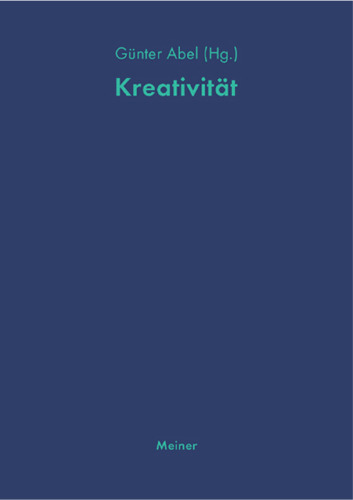 Kreativität. Tagungsband: XX.Deutscher Kongreß für Philosophie